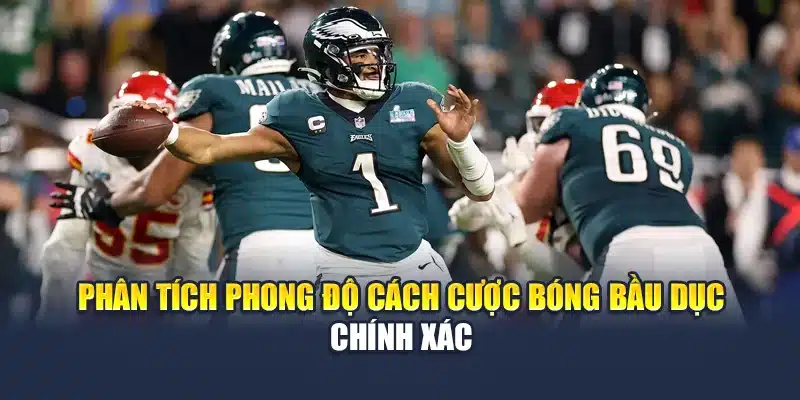 Phân tích phong độ cách cược bóng bầu dục chính xác