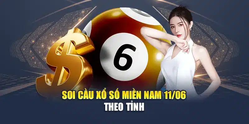 Soi cầu xổ số miền Nam 11/06 theo tỉnh